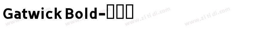 Gatwick Bold字体转换